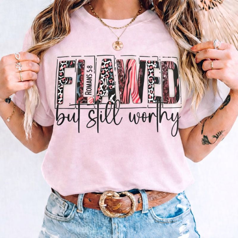 FLAWED BUT STILL WORTHY - ROMANS 5:8