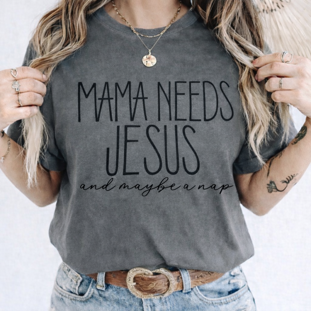 Mama Needs Jesus and maybe a nap