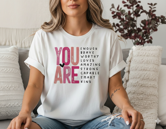 YOU ARE...Enough, Brave, Worthy...